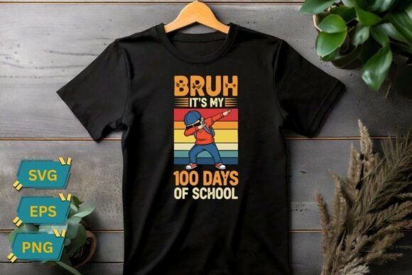 Bruh It s My 100 Days of School Shirt - T-Shirt Designs and Graphics Review