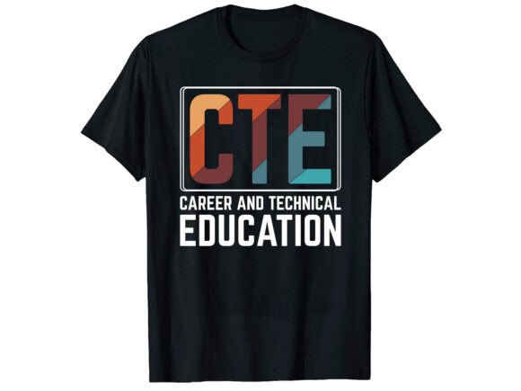 CTE Career and Technical T-shirt Design for Merchandise and Graphics