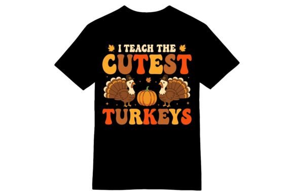 I Teach Cutest Turkeys T-shirt Graphic Design Asset
