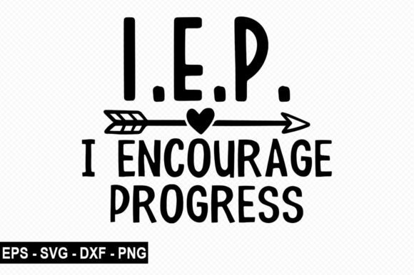 IEP I Encourage Progress T Shirt Graphics