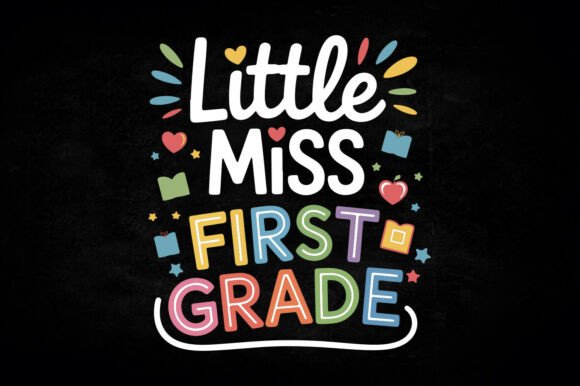 Little Miss First Grade School SVG Shirt for Crafts and Graphics