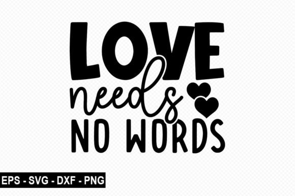 Love Needs No Words T Shirt Review
