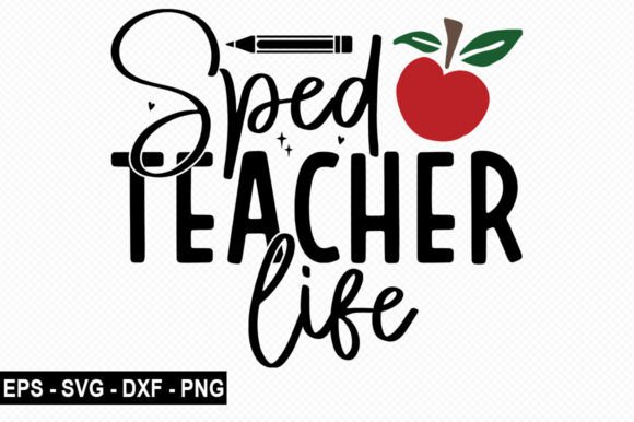 Sped Teacher Life SVG – A Versatile Graphic Design Asset for T-Shirt Designs